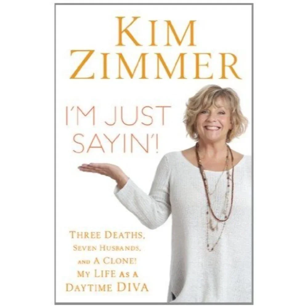 I'm Just Sayin'!: Three Deaths, Seven Husbands, and a Clone! My Life as Daytime
